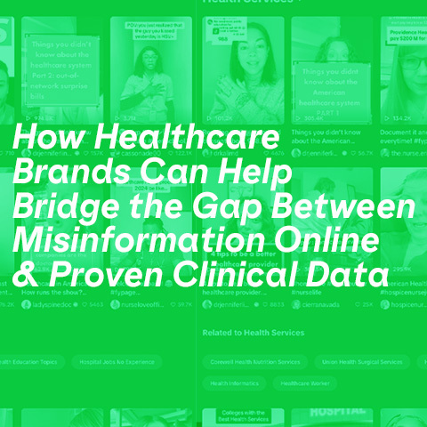 How Healthcare Brands Can Help Bridge the Gap Between Misinformation Online and Proven Clinical Data